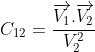 C_{12}=\frac{\overrightarrow{V_{1}}.\overrightarrow{V_{2}}}{V_{2}^{2}}